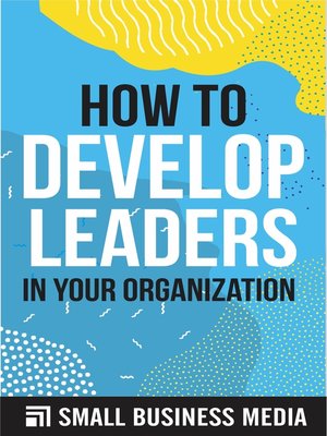 cover image of How to Develop Leaders In Your Organization